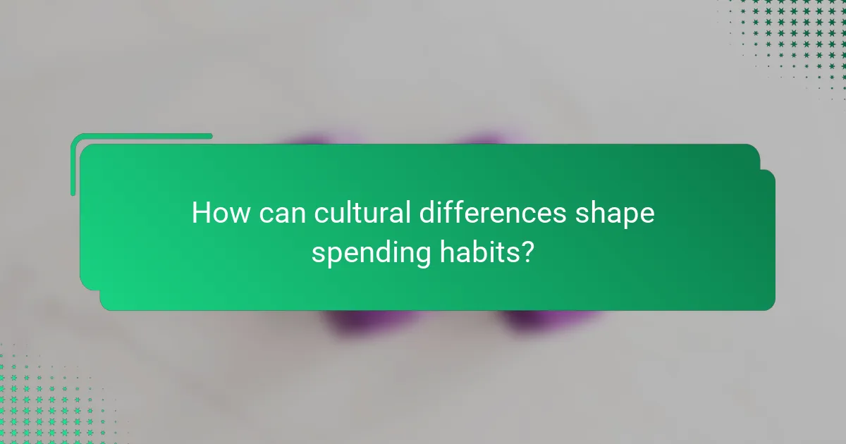 How can cultural differences shape spending habits?