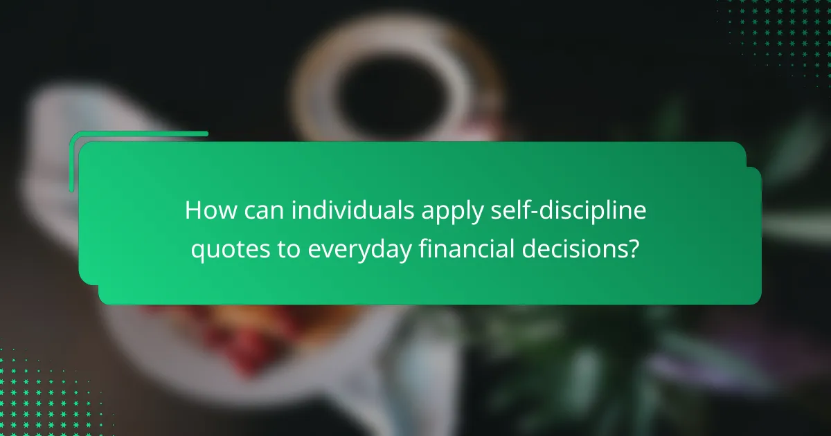 How can individuals apply self-discipline quotes to everyday financial decisions?