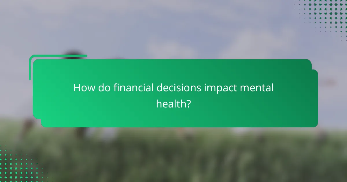 How do financial decisions impact mental health?