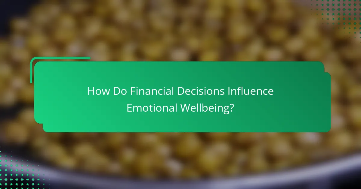 How Do Financial Decisions Influence Emotional Wellbeing?