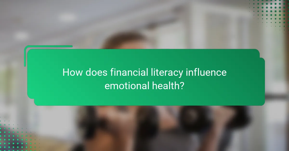 How does financial literacy influence emotional health?