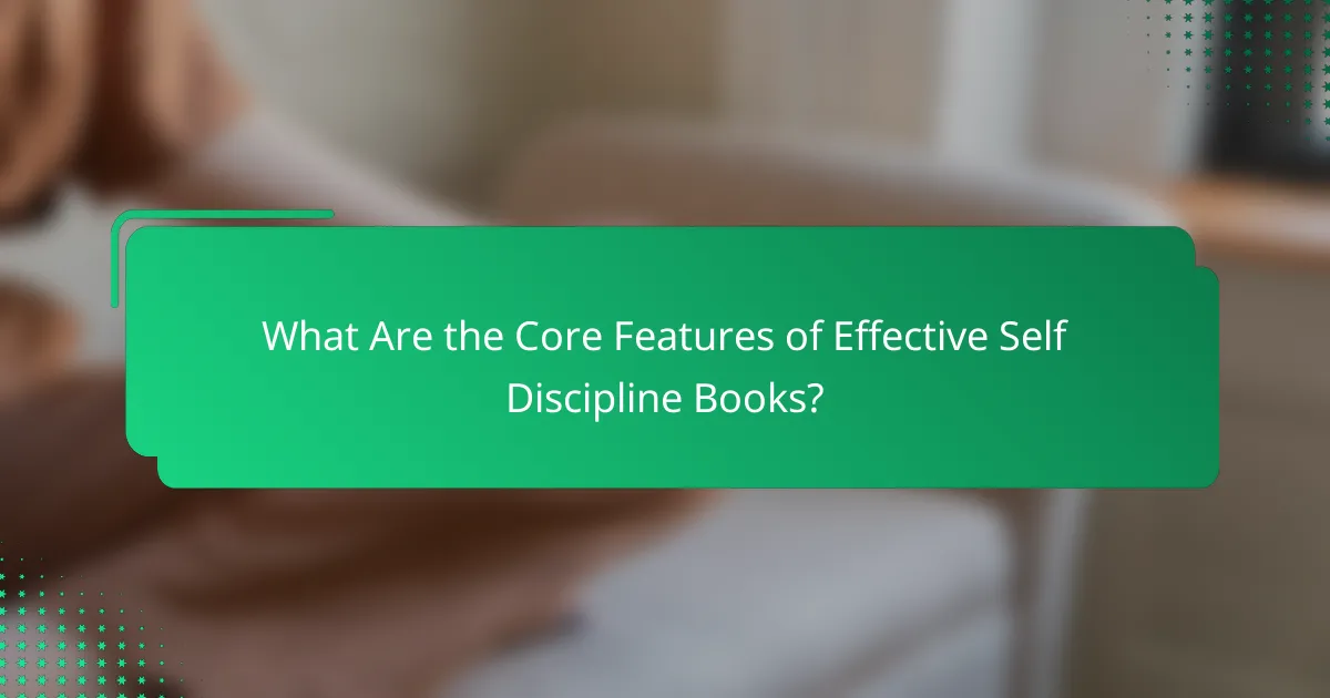 What Are the Core Features of Effective Self Discipline Books?
