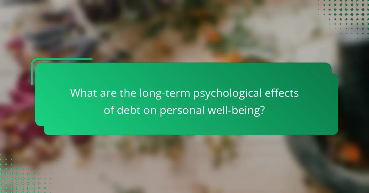 What are the long-term psychological effects of debt on personal well-being?