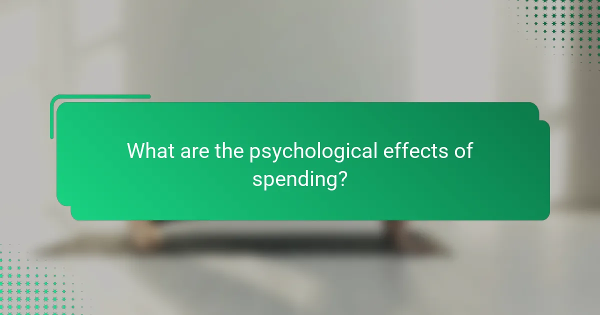 What are the psychological effects of spending?