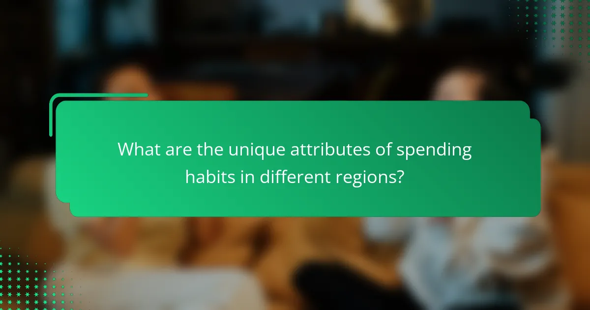 What are the unique attributes of spending habits in different regions?