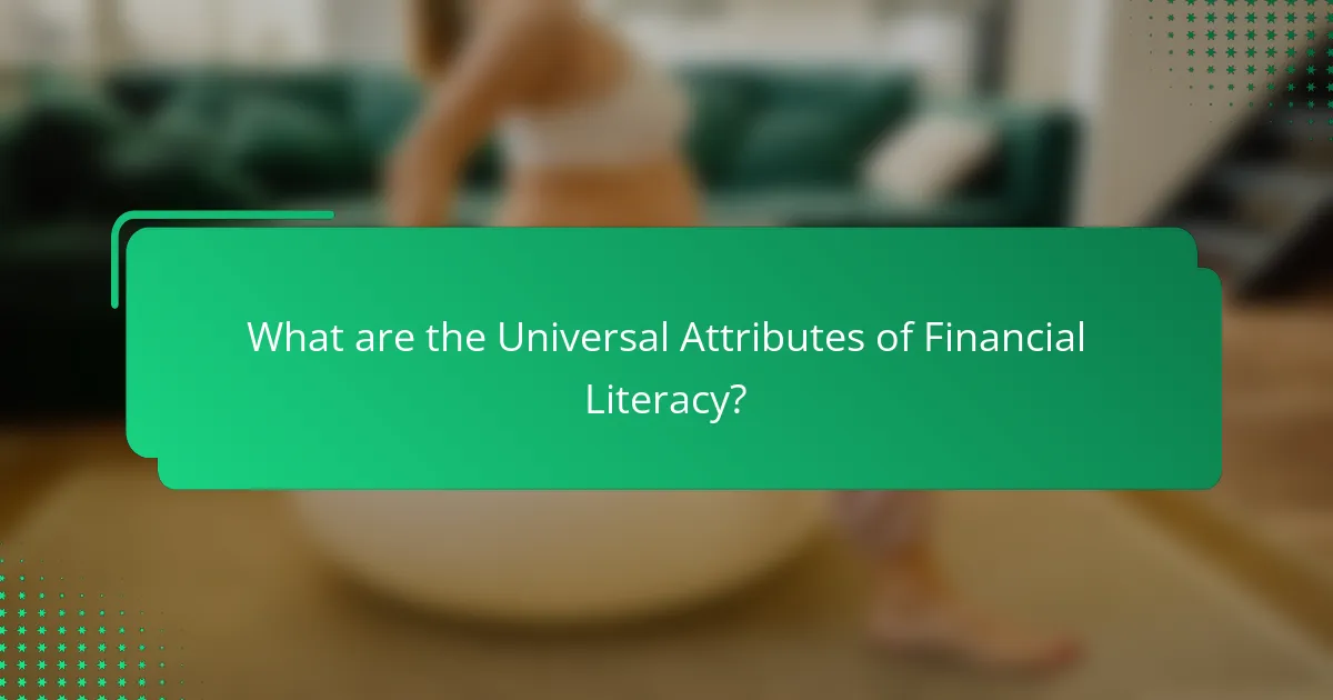 What are the Universal Attributes of Financial Literacy?