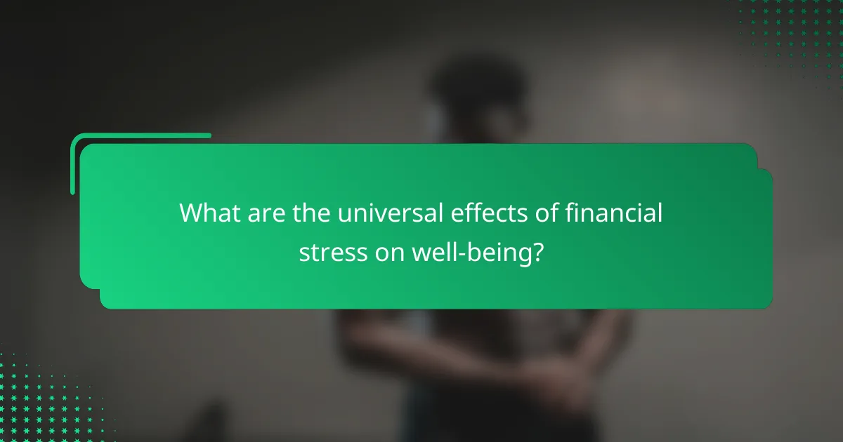 What are the universal effects of financial stress on well-being?