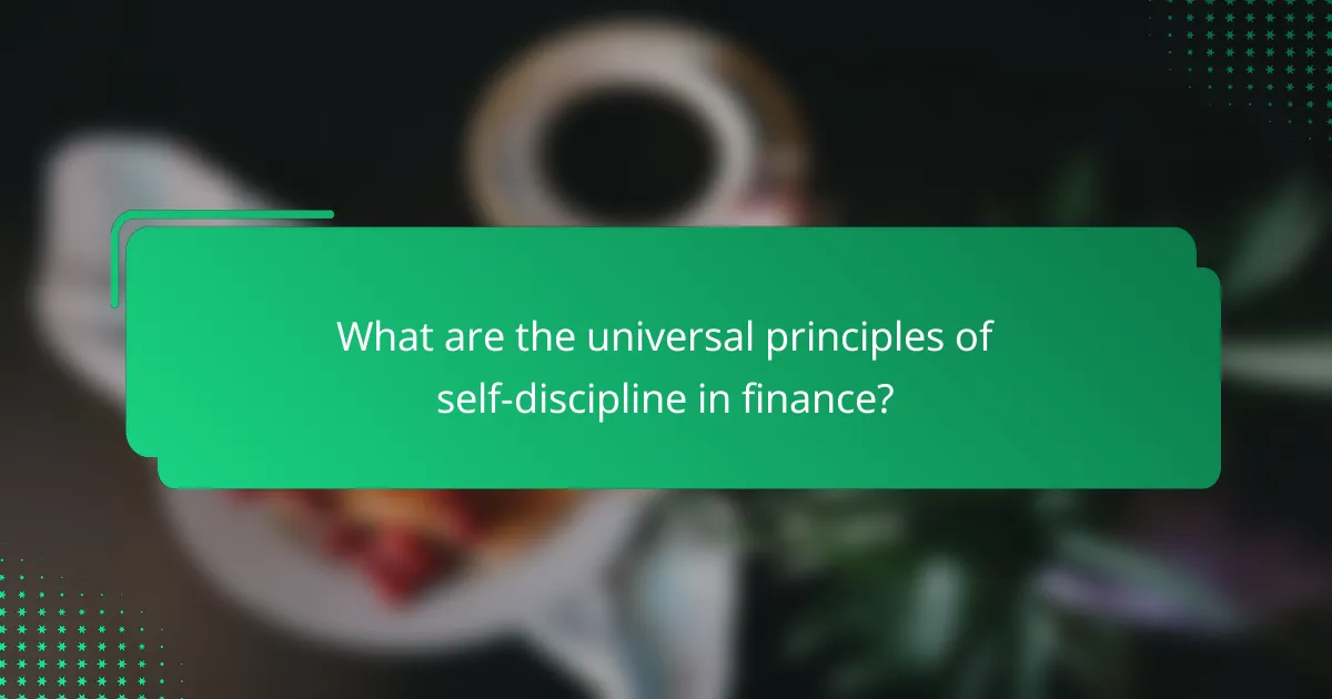 What are the universal principles of self-discipline in finance?