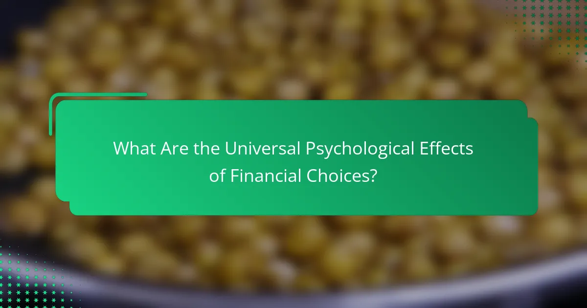 What Are the Universal Psychological Effects of Financial Choices?