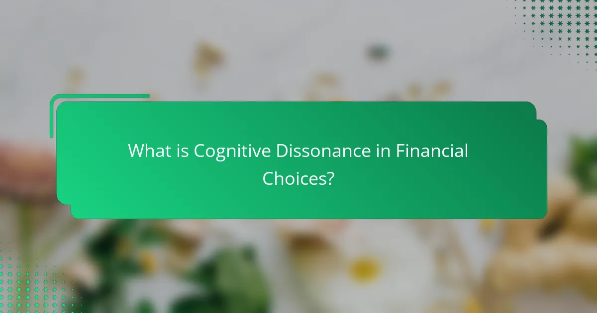What is Cognitive Dissonance in Financial Choices?