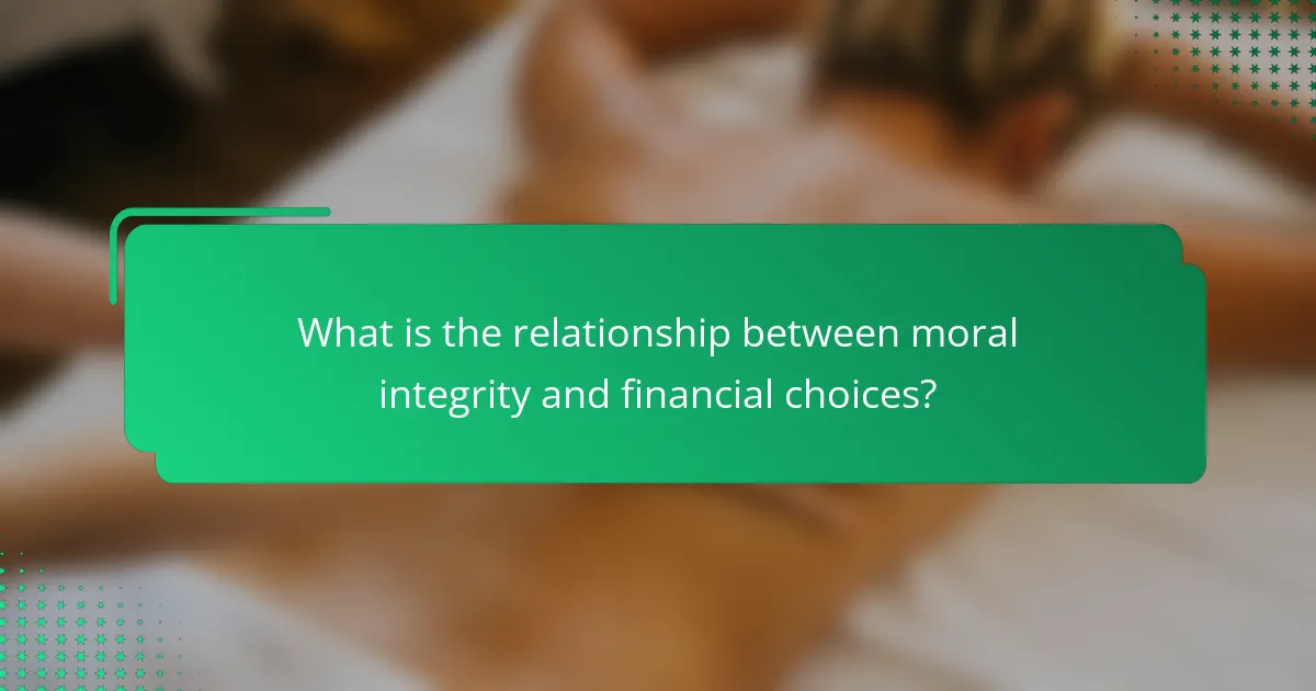 What is the relationship between moral integrity and financial choices?