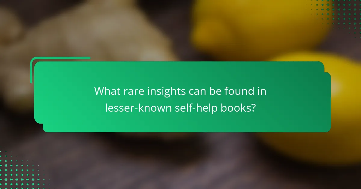 What rare insights can be found in lesser-known self-help books?