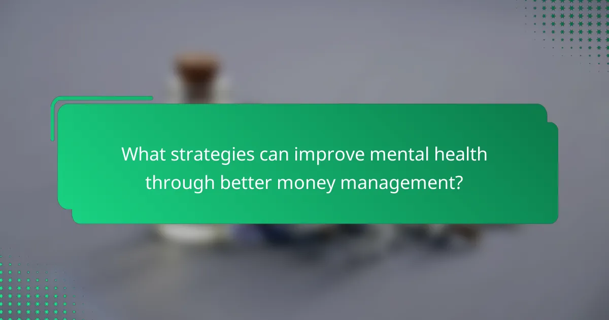 What strategies can improve mental health through better money management?