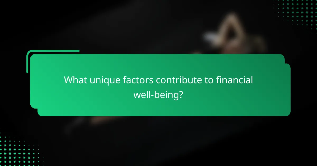 What unique factors contribute to financial well-being?