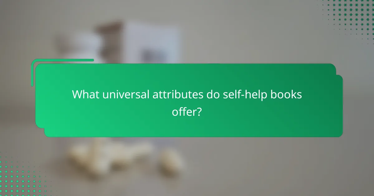 What universal attributes do self-help books offer?