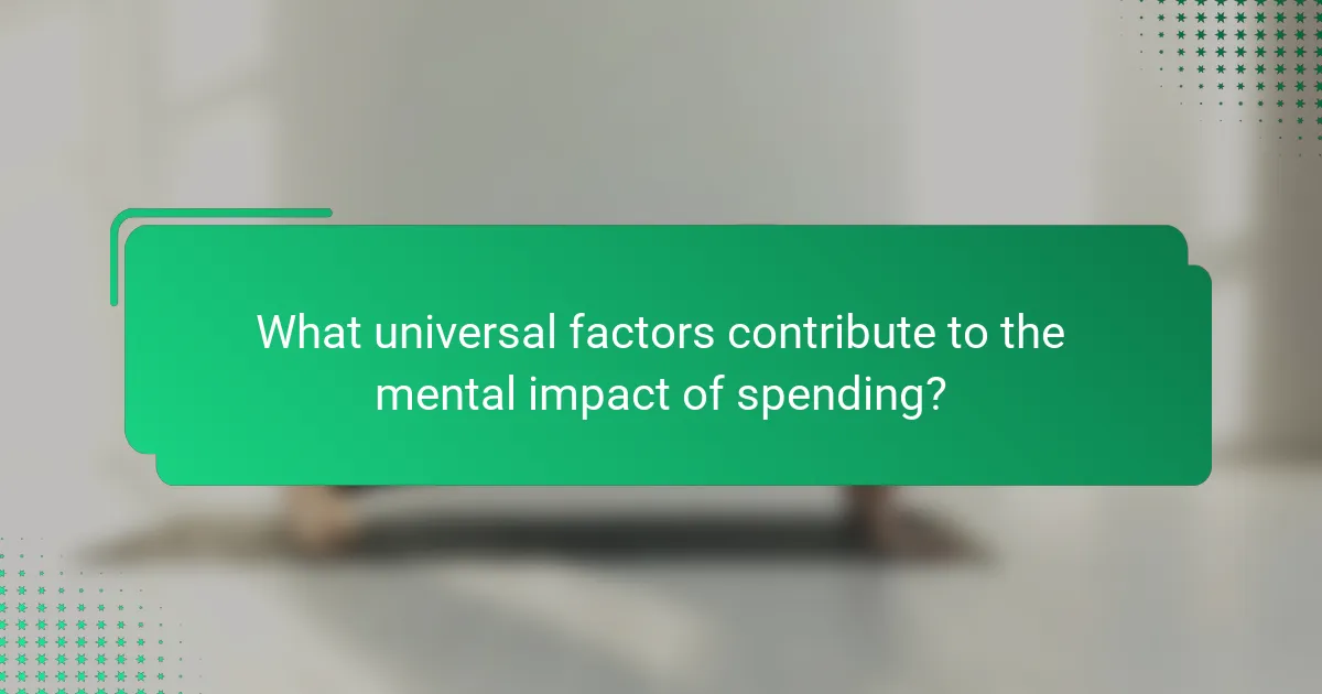 What universal factors contribute to the mental impact of spending?